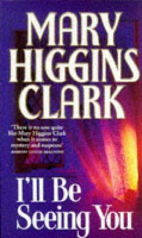 Mary Higgins Clark: I'll Be Seeing You (1994, ARROW (RAND))