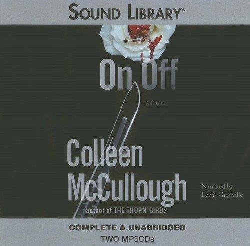 Colleen McCullough: On, Off (Sound Library) (AudiobookFormat, 2006, BBC Audiobooks America)