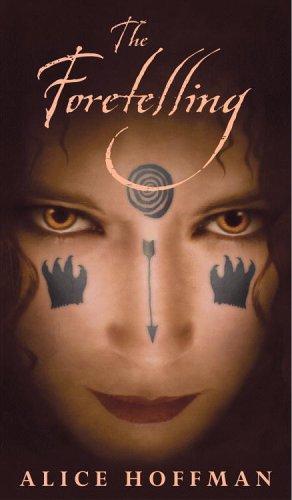 Alice Hoffman: The foretelling (2005, Little, Brown)