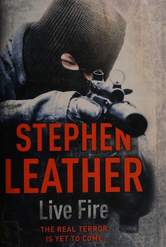 Stephen Leather: Live fire (2009, Hodder & Stoughton)