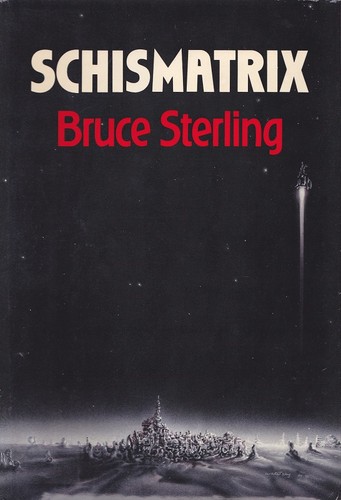 Bruce Sterling: Schismatrix (Hardcover, 1985, Arbor House)