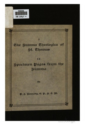 Thomas Aquinas, Kennedy, Daniel Joseph, 1862-1930: I. The Summa theologica of St. Thomas. II. Specimen pages from the Summa. (1915, The Rosary Press)