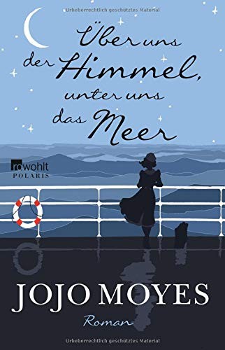 Jojo Moyes: Über uns der Himmel, unter uns das Meer (Paperback, 2016, Rowohlt Taschenbuch)