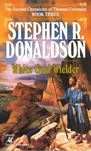 Stephen R. Donaldson: White Gold Wielder