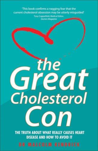 Dr. Malcolm Kendrick: The Great Cholesterol Con (Paperback, 2007, John Blake)