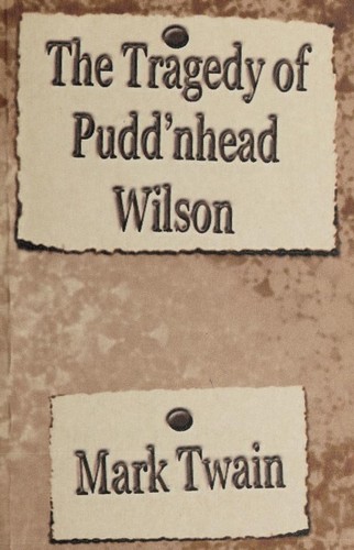 Mark Twain: The Tragedy of Puddin'Head Wilson (Paperback, 2001, Quiet Vision Pub)