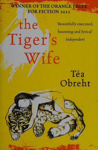 Téa Obreht: The tiger's wife (2011, Windsor)