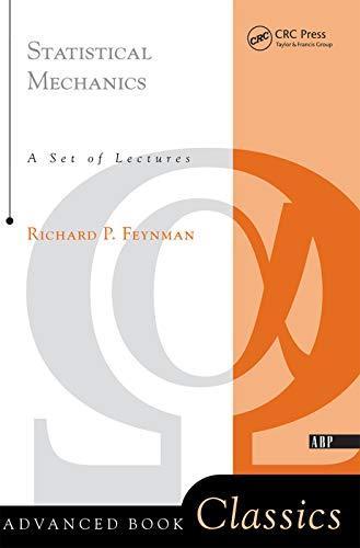 Richard P. Feynman: Statistical mechanics : a set of lectures