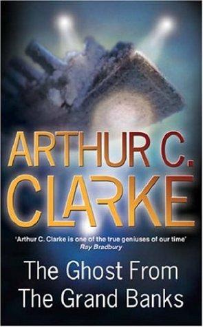 Arthur C. Clarke: The Ghost from the Grand Banks (Paperback, 2005, Gollancz)