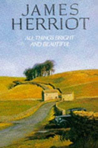 James Herriot: All Things Bright and Beautiful (Paperback, 1999, Pan Books Ltd)