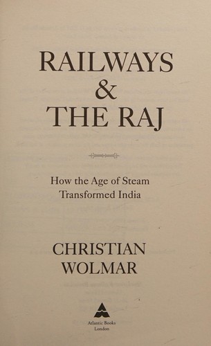 Christian Wolmar: Railways and the Raj (2017, Atlantic Books, Limited, Atlantic Books)