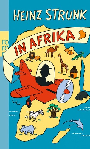 Heinz Strunk: Heinz Strunk in Afrika (Paperback, German language, 2012, Rowohlt-Taschenbuch-Verlag)