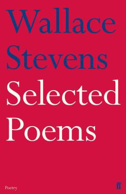 Wallace Stevens: Selected Poems (2010, Faber & Faber, Limited)