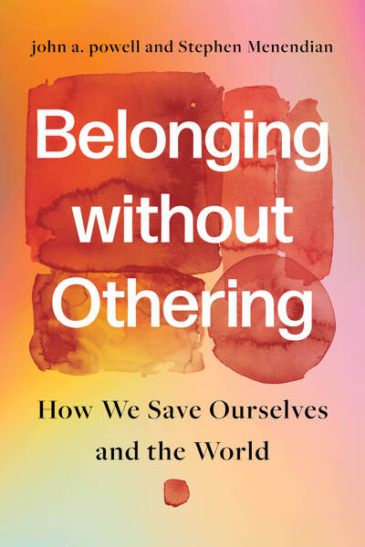 john a powell, Stephen Menendian: Belonging Without Othering (2024, Stanford University Press)