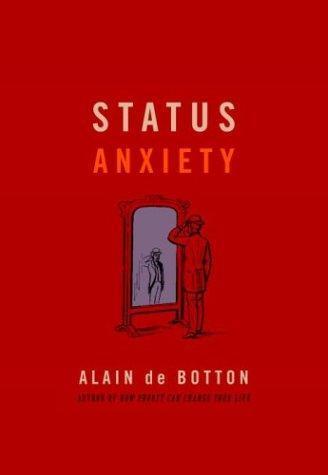 Alain de Botton: Status anxiety (2004)