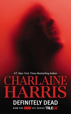 Charlaine Harris: Definitely Dead A Sookie Stackhouse Novel (2013, Ace Books)