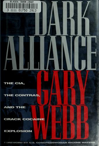 Gary Webb: Dark alliance (1998, Seven Stories Press)