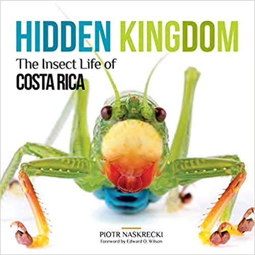 Edward O. Wilson, Piotr Naskrecki: Hidden Kingdom (2017, Cornell University Press)