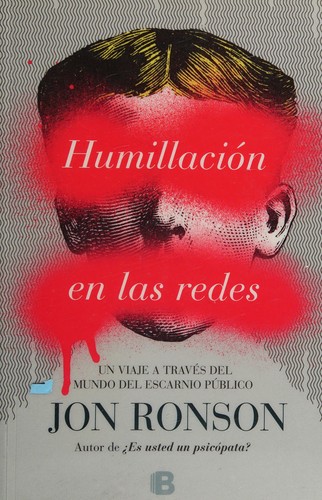 Jon Ronson: Humillación en las redes (Spanish language, 2015, B Grupo Zeta)