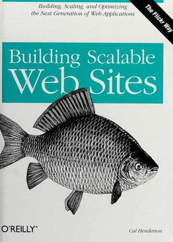 Cal Henderson: Building scalable web sites (Paperback, 2006, O'Reilly)