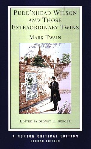 Mark Twain, Sidney Berger: Puddn'head Wilson and Those Extraordinary Twins (Norton Critical Editions) (2004, W. W. Norton & Company)