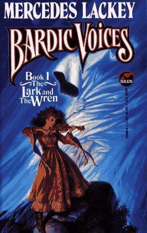 Mercedes Lackey: The Lark and the Wren (Bardic Voices, Book 1) (Paperback, 1991, Baen)