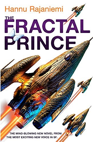 Hannu Rajaniemi: The Fractal Prince (Paperback, Gollancz)