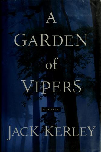 Jack Kerley: A garden of vipers (Hardcover, 2006, Dutton/Penguin Group)