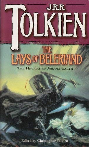 J.R.R. Tolkien: The Lays of Beleriand (The History of Middle-Earth, Vol. 3) (1988, Houghton Mifflin, Mariner Books)