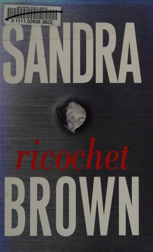 Sandra Brown: Ricochet (Hardcover, 2006, Thorndike | Windsor | Paragon)