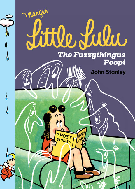 John Stanley, Irving Tripp: Little Lulu: The Fuzzythingus Poopi (Hardcover, Drawn & Quarterly)