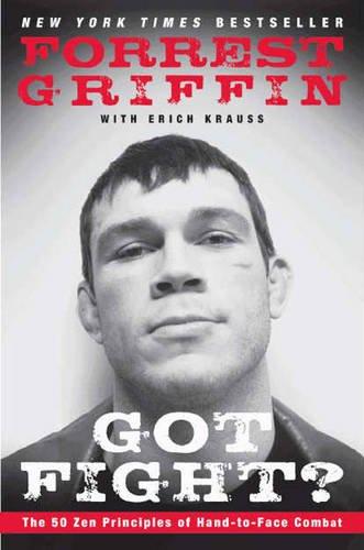 Forrest Griffin, Erich Krauss: Got Fight? (Paperback, 2010, It Books)