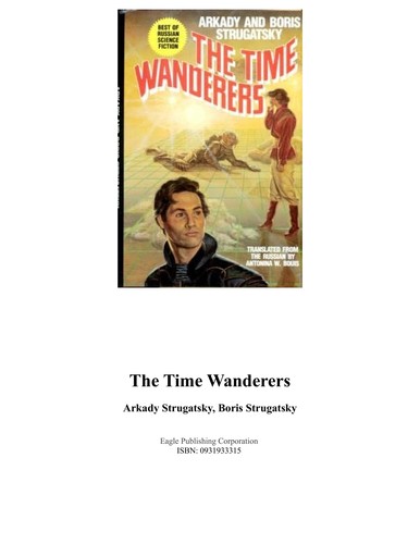 Аркадий Натанович Стругацкий, Борис Натанович Стругацкий: The Time Wanderers (Hardcover, 1987, Eagle Publishing Corporation.)