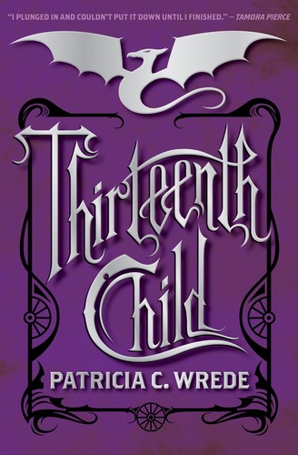 Patricia Wrede: Thirteenth Child (2010, Scholastic)