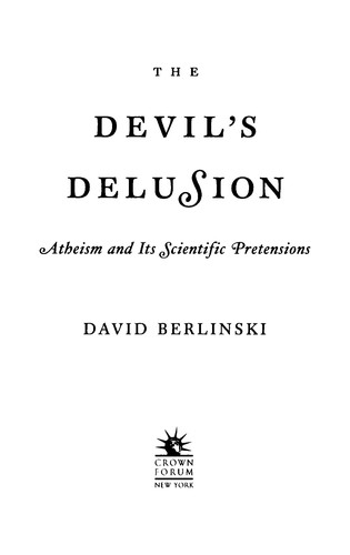 David Berlinski: The Devil's Delusion (Hardcover, 2008, Crown Forum)