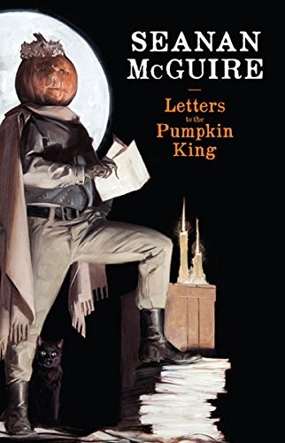 McGuire, Seanan: Letters to the Pumpkin King (Hardcover, 2014, NESFA Press)