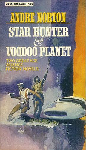 Andre Norton: Voodoo Planet & Star Hunter (Paperback, 1969, Ace Books)