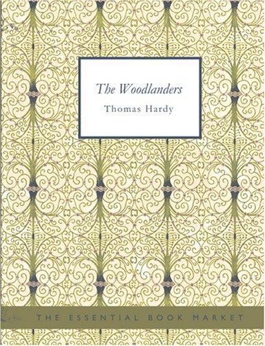 Thomas Hardy: The Woodlanders (Large Print Edition) (Paperback, 2007, BiblioBazaar)