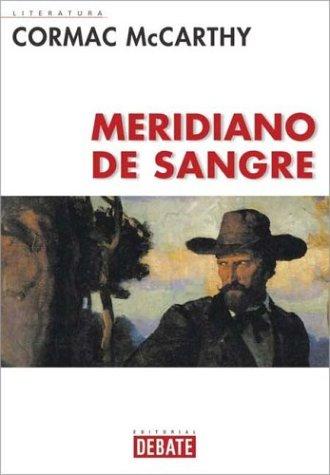 Cormac McCarthy: Meridiano De Sangre (Hardcover, Spanish language, 2001, Debate)