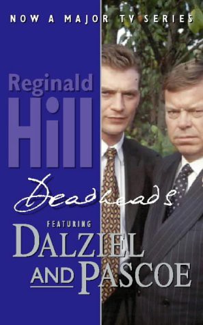 Reginald Hill: Deadheads (Paperback, 1996, HarperCollins Publishers Ltd)