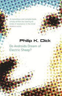 Do Androids Dream of Electric Sheep?. Philip K. Dick (Gollancz)