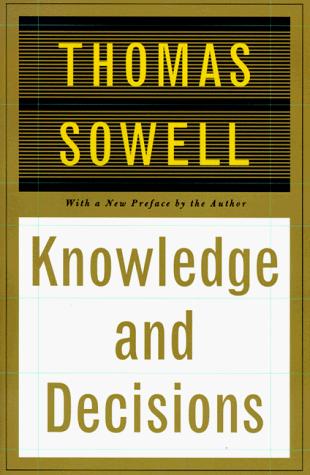 Thomas Sowell: Knowledge and decisions (1996, Basic Books)