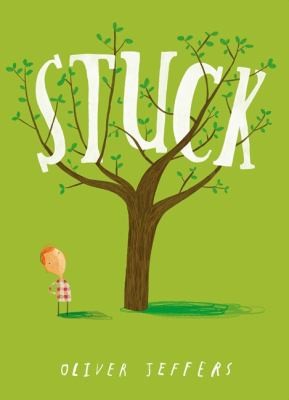 Oliver Jeffers, Terence Stamp: Stuck Oliver Jeffers (2012, HarperCollins Children's Books)