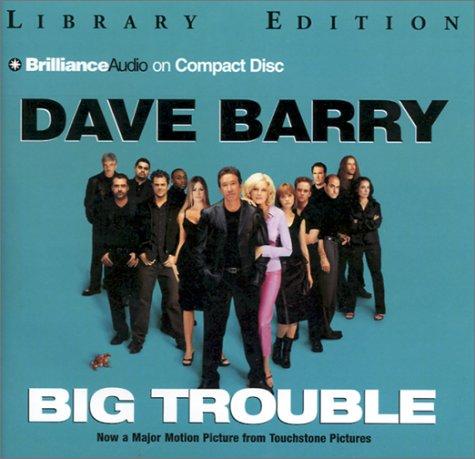 Dave Barry: Big Trouble (AudiobookFormat, 2001, CD Library Edition)