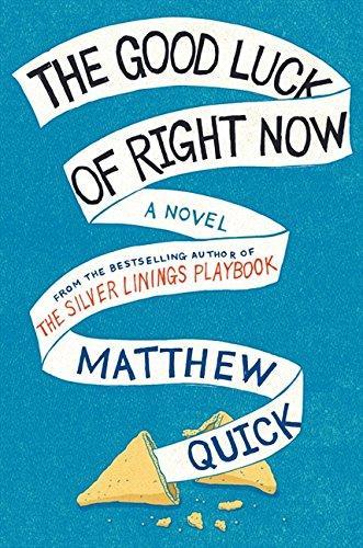 Matthew Quick: The good luck of right now (2014, HarperCollins)