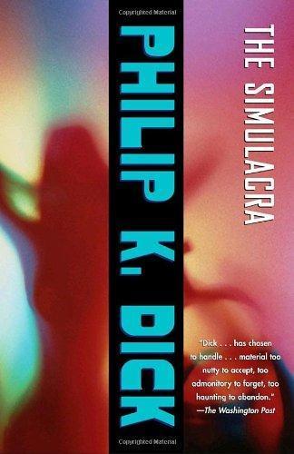 Philip K. Dick: The Simulacra