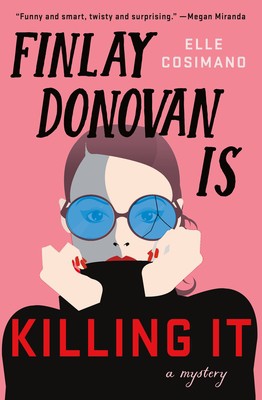 Elle Cosimano: Finlay Donovan Is Killing It (2021, St. Martin's Press)