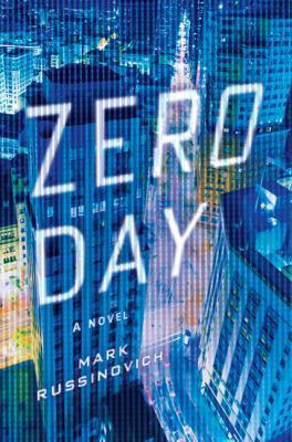 Mark E. Russinovich: Zero Day (2011, St. Martin's Press)