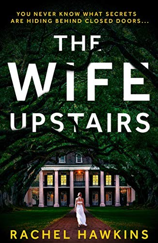 Rachel Hawkins: The Wife Upstairs (Paperback, 2021, HarperCollins)