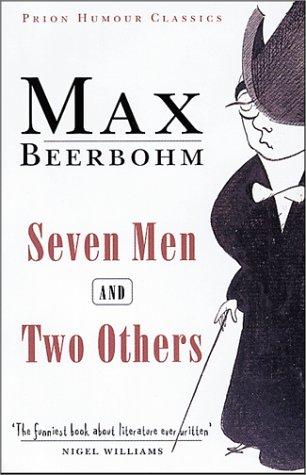 Sir Max Beerbohm: Seven Men and Two Others (Prion Humour Classics) (Hardcover, 2001, Prion)